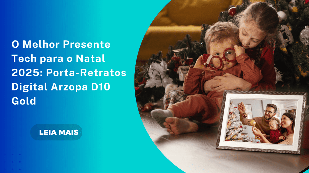 O Melhor Presente Tech para o Natal 2025: Porta-Retratos Digital Arzopa D10 Gold - ARZOPA/BR